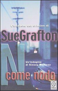 N come nodo - Sue Grafton - Libro TEA 2003, Teadue | Libraccio.it