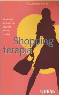 Shopping-terapia - Amanda Ford - Libro TEA 2004, TEA pratica | Libraccio.it