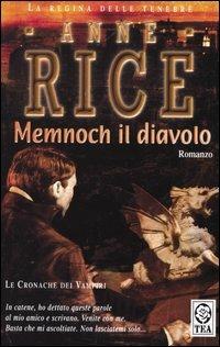 Memnoch il diavolo. Le cronache dei vampiri - Anne Rice - Libro TEA 2004, Teadue | Libraccio.it