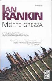 Morte grezza. Un'indagine di John Rebus