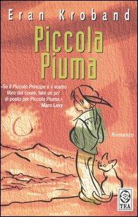 Piccola Piuma - Eran Kroband - Libro TEA 2004, Teadue | Libraccio.it