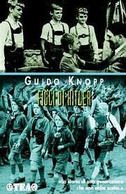 Figli di Hitler - Guido Knopp - Libro TEA 2004, TEA storica | Libraccio.it