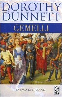 Gemelli. La saga di Niccolò - Dorothy Dunnett - Libro TEA 2004, Teadue | Libraccio.it