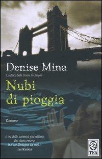 Nubi di pioggia - Denise Mina - Libro TEA 2004, Teadue | Libraccio.it