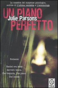 Un piano perfetto - Julie Parsons - Libro TEA 2004, Teadue | Libraccio.it