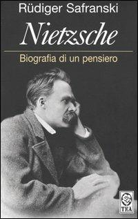 Nietzsche. Biografia di un pensiero - Rüdiger Safranski - Libro TEA 2004, Saggistica TEA | Libraccio.it