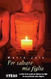 Per salvare mia figlia - Marie Joly - Libro TEA 2004, TEA Esperienze | Libraccio.it