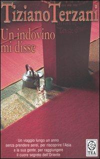 Un indovino mi disse - Tiziano Terzani - Libro TEA 2004, Saggistica TEA | Libraccio.it