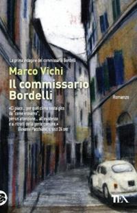 Il commissario Bordelli - Marco Vichi - Libro TEA 2004, Teadue | Libraccio.it