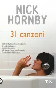 31 canzoni - Nick Hornby - Libro TEA 2004, Saggistica TEA | Libraccio.it