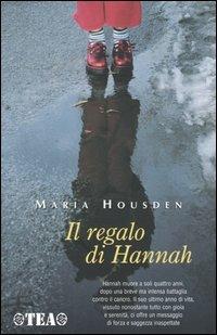 Il regalo di Hannah - Maria Housden - Libro TEA 2004, TEA Esperienze | Libraccio.it