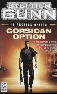 Corsican option. Il professionista. Vol. 2 - Stephen Gunn - Libro TEA 2005, Teadue | Libraccio.it