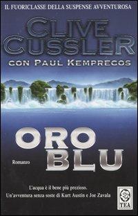 Oro blu - Clive Cussler, Paul Kemprecos - Libro TEA 2004, Teadue | Libraccio.it