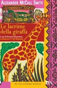 Le lacrime della giraffa - Alexander McCall Smith - Libro TEA 2004, Teadue | Libraccio.it