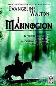 I Mabinogion. Il principe dell'Annwn-I figli di Llyr-La canzone di Rhiannon-L'isola dei potenti - Evangeline Walton - Libro TEA 2004, Teadue | Libraccio.it