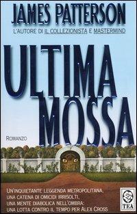 Ultima mossa - James Patterson - Libro TEA 2005, Teadue | Libraccio.it
