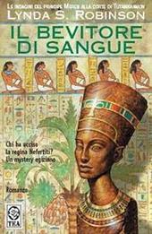 Bevitore di sangue. Le indagini del principe Meren alla corte di Tutankhamon. Vol. 5