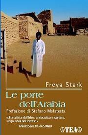 Le porte dell'Arabia - Freya Stark - Libro TEA 2005, Tea Avventure | Libraccio.it