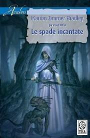 Le spade incantate  - Libro TEA 2006, Teadue | Libraccio.it