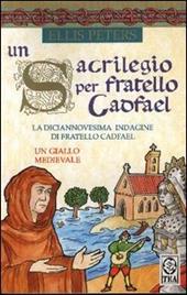 Un sacrilegio per fratello Cadfael