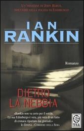 Dietro la nebbia. Un'indagine di John Rebus