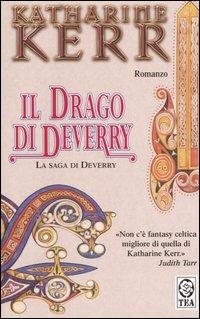 Il drago di Deverry. La saga di Deverry - Katharine Kerr - Libro TEA 2005, Teadue | Libraccio.it