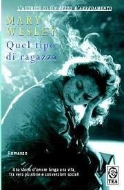 Quel tipo di ragazza - Mary Wesley - Libro TEA 2005, Teadue | Libraccio.it