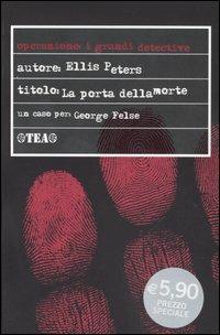 La porta della morte - Ellis Peters - Libro TEA 2005, I grandi detective | Libraccio.it