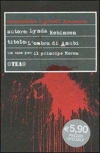L' ombra di Anubi - Lynda S. Robinson - Libro TEA 2005, I grandi detective | Libraccio.it