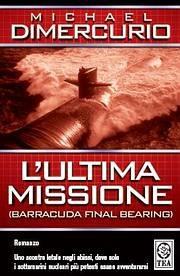 L' ultima missione - Michael DiMercurio - Libro TEA 2005, Teadue | Libraccio.it