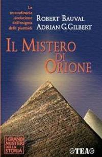 Il mistero di Orione - Robert Bauval, Adrian G. Gilbert - Libro TEA 2005, I Grandi Misteri della Storia | Libraccio.it