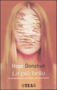 La più bella - Hope Donahue - Libro TEA 2005, TEA Esperienze | Libraccio.it