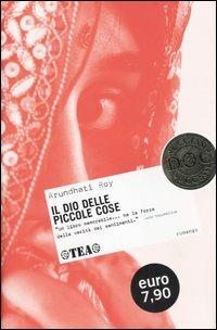 Il dio delle piccole cose - Arundhati Roy - Libro TEA 2005, I successi DOC | Libraccio.it