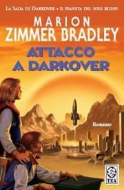 Attacco a Darkover - Marion Zimmer Bradley - Libro TEA 2006, Teadue | Libraccio.it