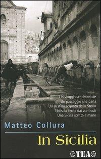 In Sicilia - Matteo Collura - Libro TEA 2006, TEA Avventure | Libraccio.it