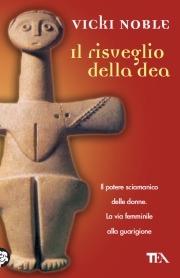 Il risveglio della dea - Vicki Noble - Libro TEA 2006, Saggistica TEA | Libraccio.it