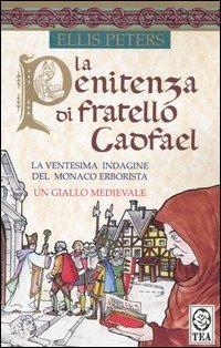 La penitenza di fratello Cadfael - Ellis Peters - Libro TEA 2006, Teadue | Libraccio.it