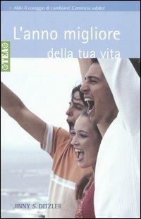 L' anno migliore della tua vita - Jinny S. Ditzler - Libro TEA 2005, Tea pratica | Libraccio.it