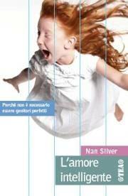 L' amore intelligente - Nan Silver - Libro TEA 2006, TEA pratica | Libraccio.it