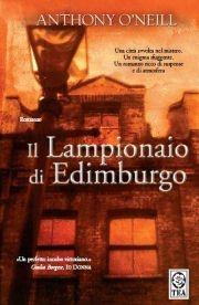 Il lampionaio di Edimburgo - Anthony O'Neill - Libro TEA 2006, Teadue | Libraccio.it