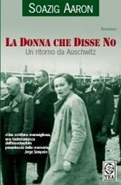 La donna che disse no. Un ritorno da Auschwitz