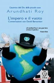 L'impero e il vuoto. Conversazioni con David Barsamian - Arundhati Roy, David Barsamian - Libro TEA 2007, Saggistica TEA | Libraccio.it