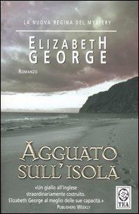 Agguato sull'isola - Elizabeth George - Libro TEA 2009, Teadue | Libraccio.it