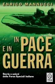 In pace e in guerra - Enrico Mannucci - Libro TEA 2006, Saggistica TEA | Libraccio.it