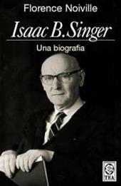 Isaac B. Singer. Una biografia