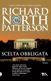 Scelta obbligata - Richard N. Patterson - Libro TEA 2006, Teadue | Libraccio.it