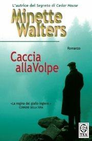 Caccia alla volpe - Minette Walters - Libro TEA 2006, Teadue | Libraccio.it