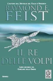 Il re delle volpi. Conclave delle ombre. Vol. 2 - Raymond E. Feist - Libro TEA 2006, Teadue | Libraccio.it