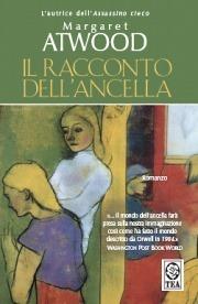 Il racconto dell'ancella - Margaret Atwood - Libro TEA 2007, Teadue | Libraccio.it