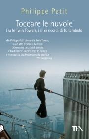 Toccare le nuvole - Philippe Petit - Libro TEA 2006, Saggistica TEA | Libraccio.it